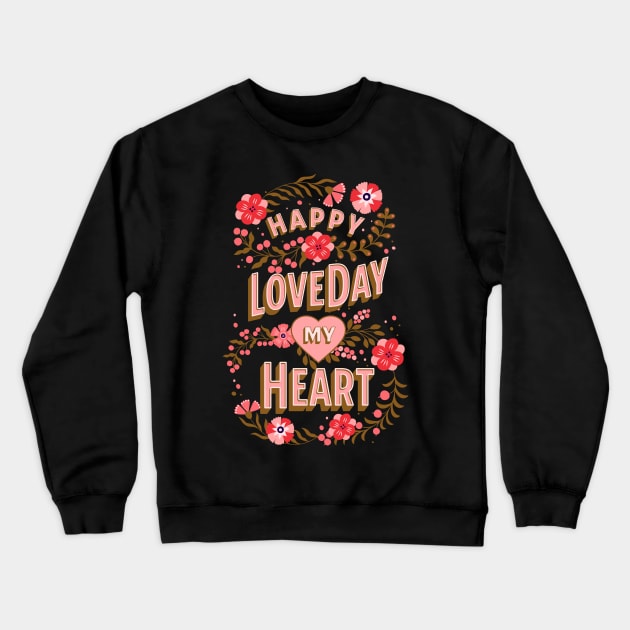 Happy Love Day Crewneck Sweatshirt by The Dream Team